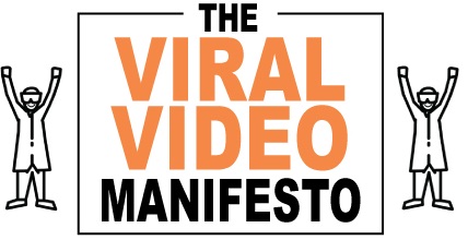 The Viral Video Manifesto