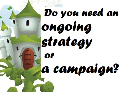 Ongoing Strategy vs. Campaign