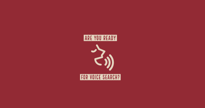 Are You Ready for Voice Search