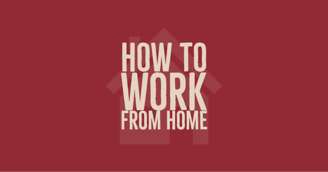 Tips for Working From Home